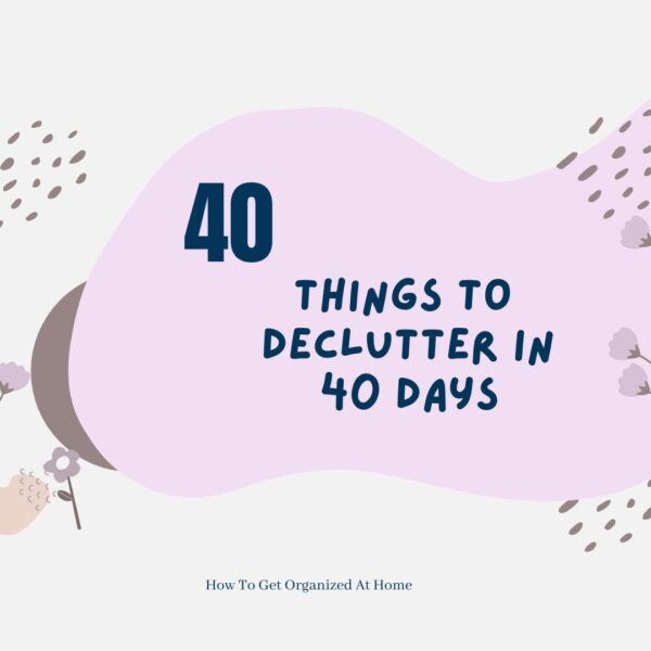 40 things to declutter in 40 days